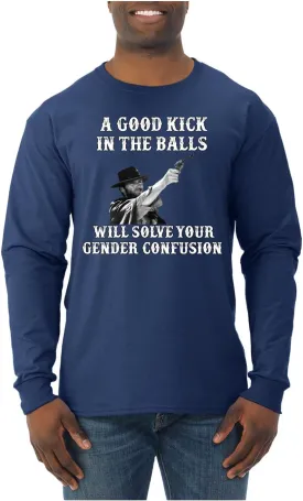 A Good Kick in The Balls Solves Gender Confusion Political Men's T-Shirt